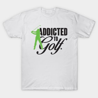 Addicted to golf T-Shirt